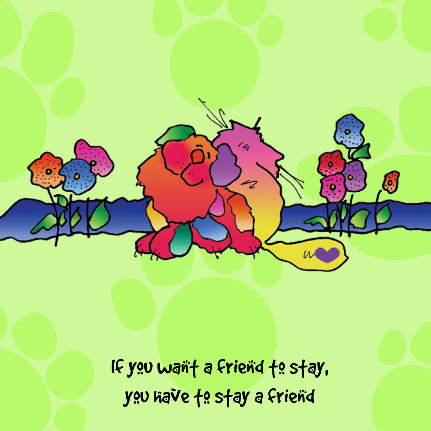 &quot;If you want a friend to stay, you have to stay a friend&quot; WHIMSHOTS CANVAS