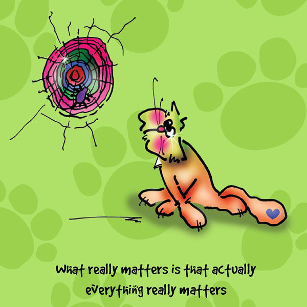 What really matters is that actually everything really matters ...