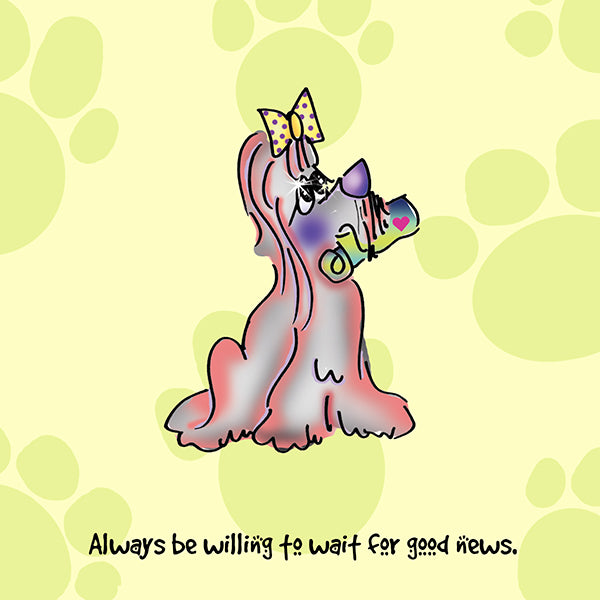 &quot;Always be willing to wait for good news&quot; WHIMSHOTS CANVAS