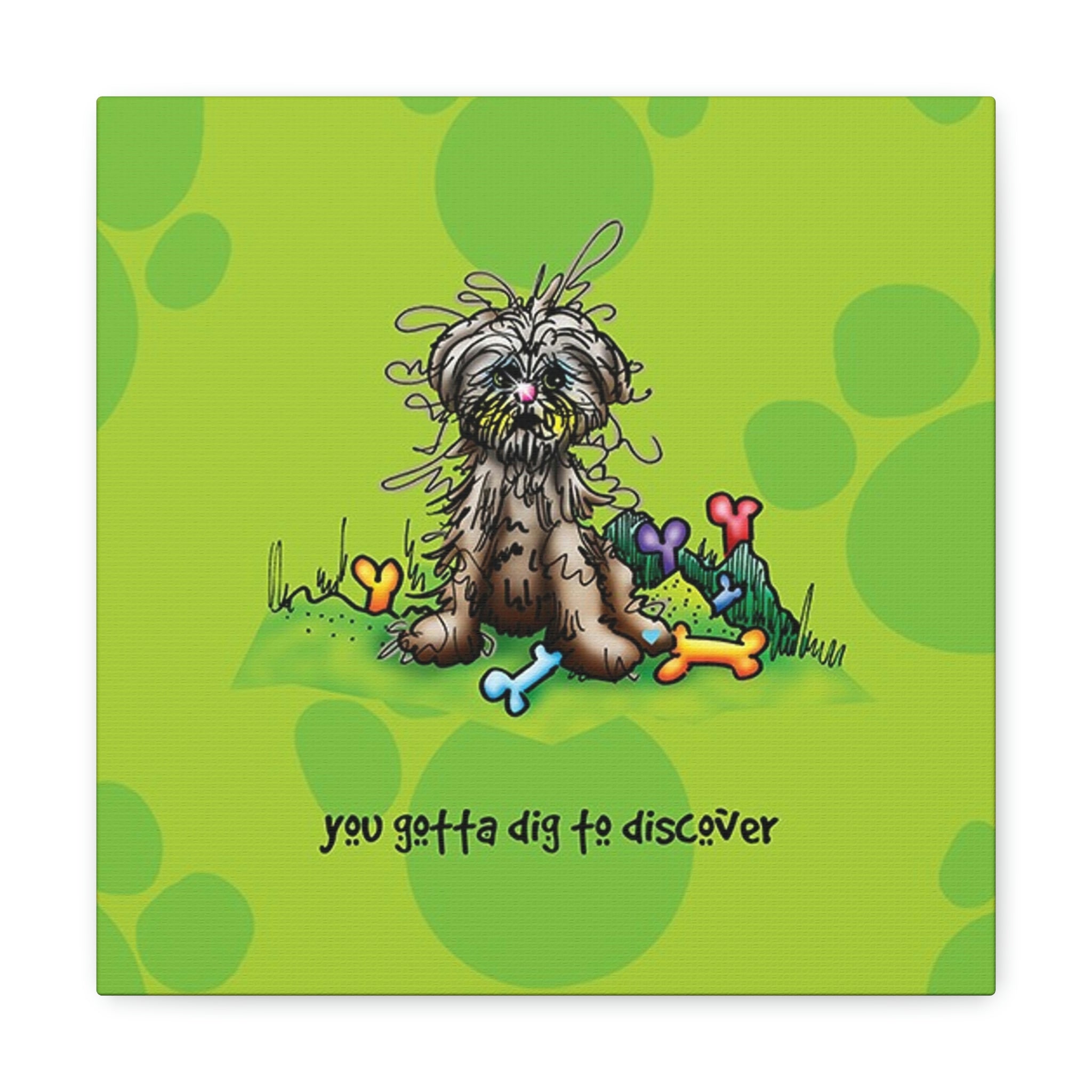 &quot;You gotta dig to discover&quot; by Debby Carman, Quotes on Canvas, Inspirational Quotes, Life Quotes WHIMSHOTS CANVAS